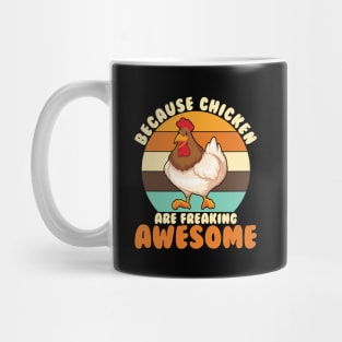 Because Chicken Are Freaking Awesome Mug